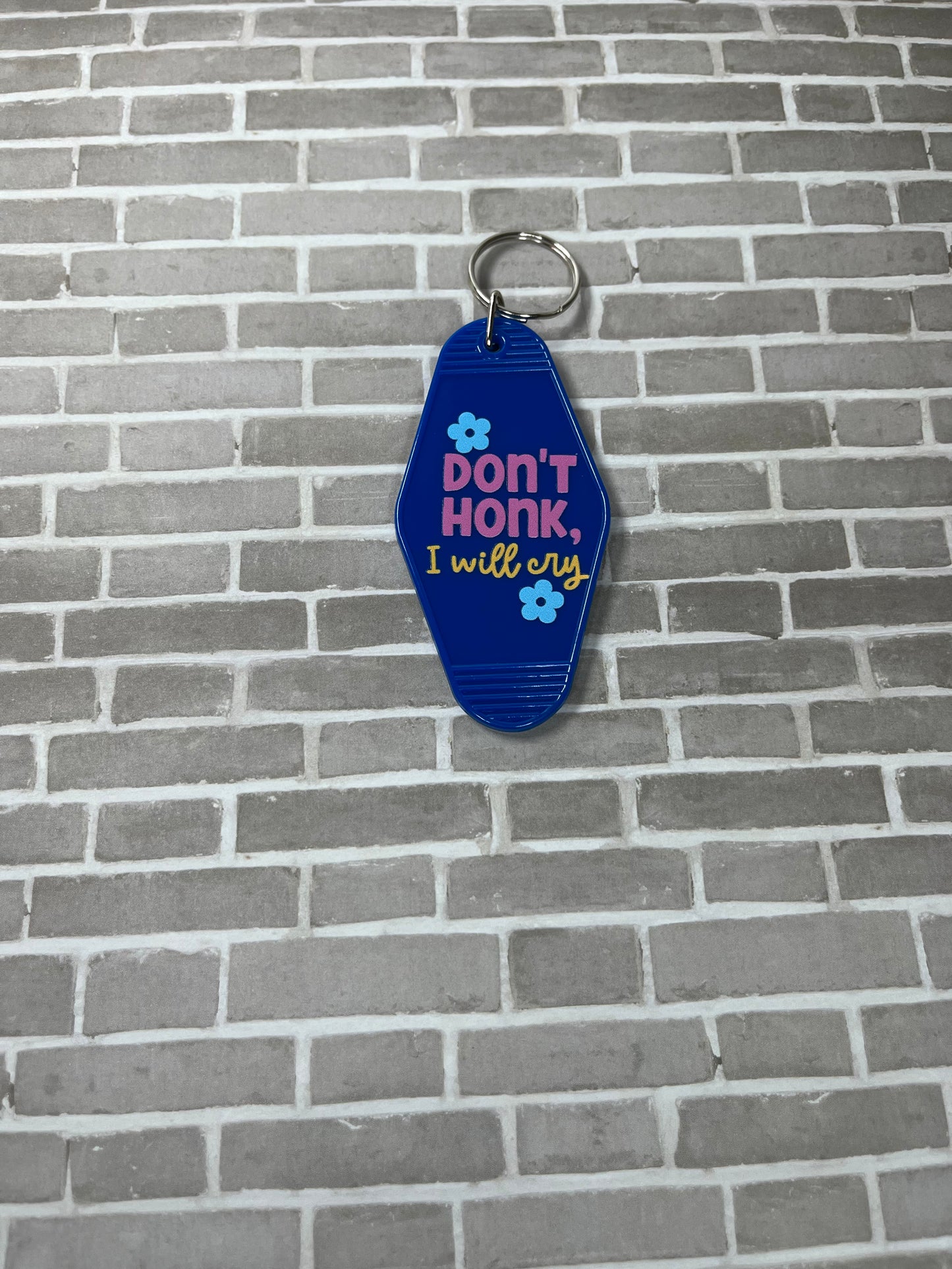 “Don’t Honk I Will Cry” Keychain