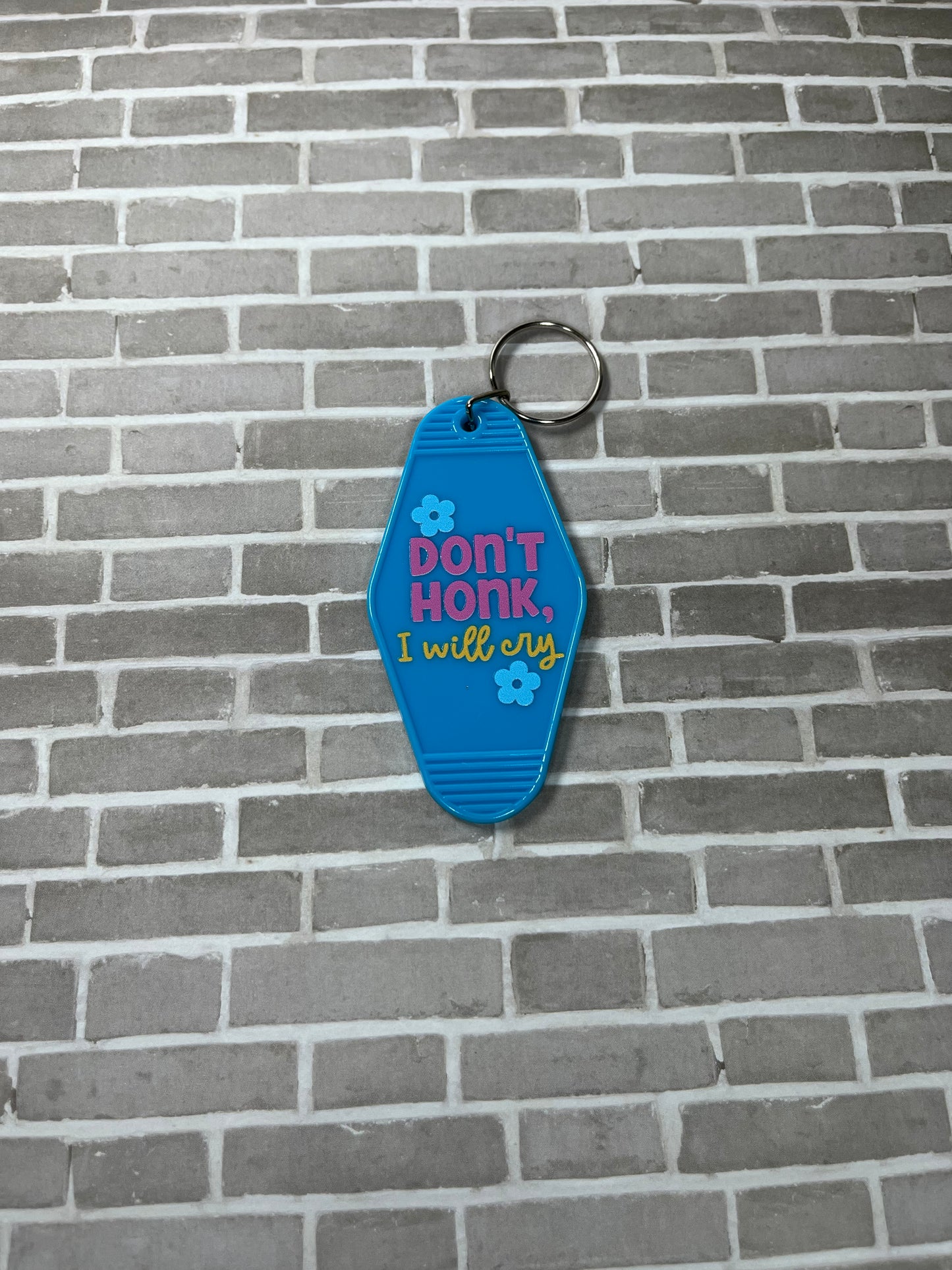 “Don’t Honk I Will Cry” Keychain