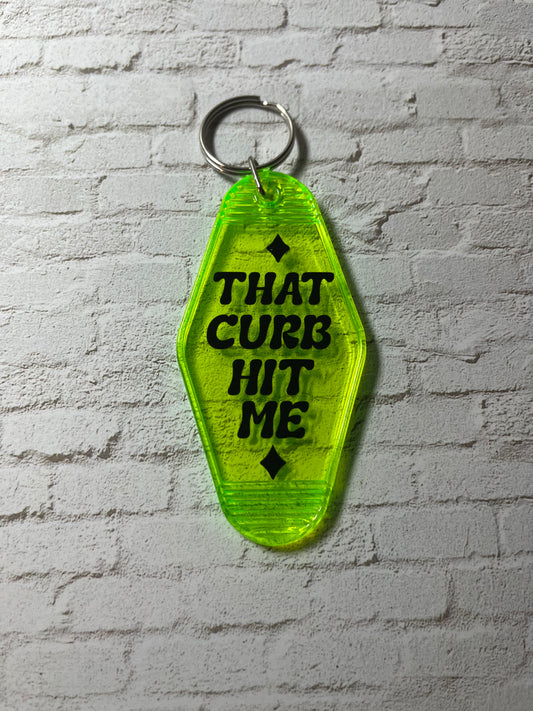 “That Curb Hit Me” Keychain