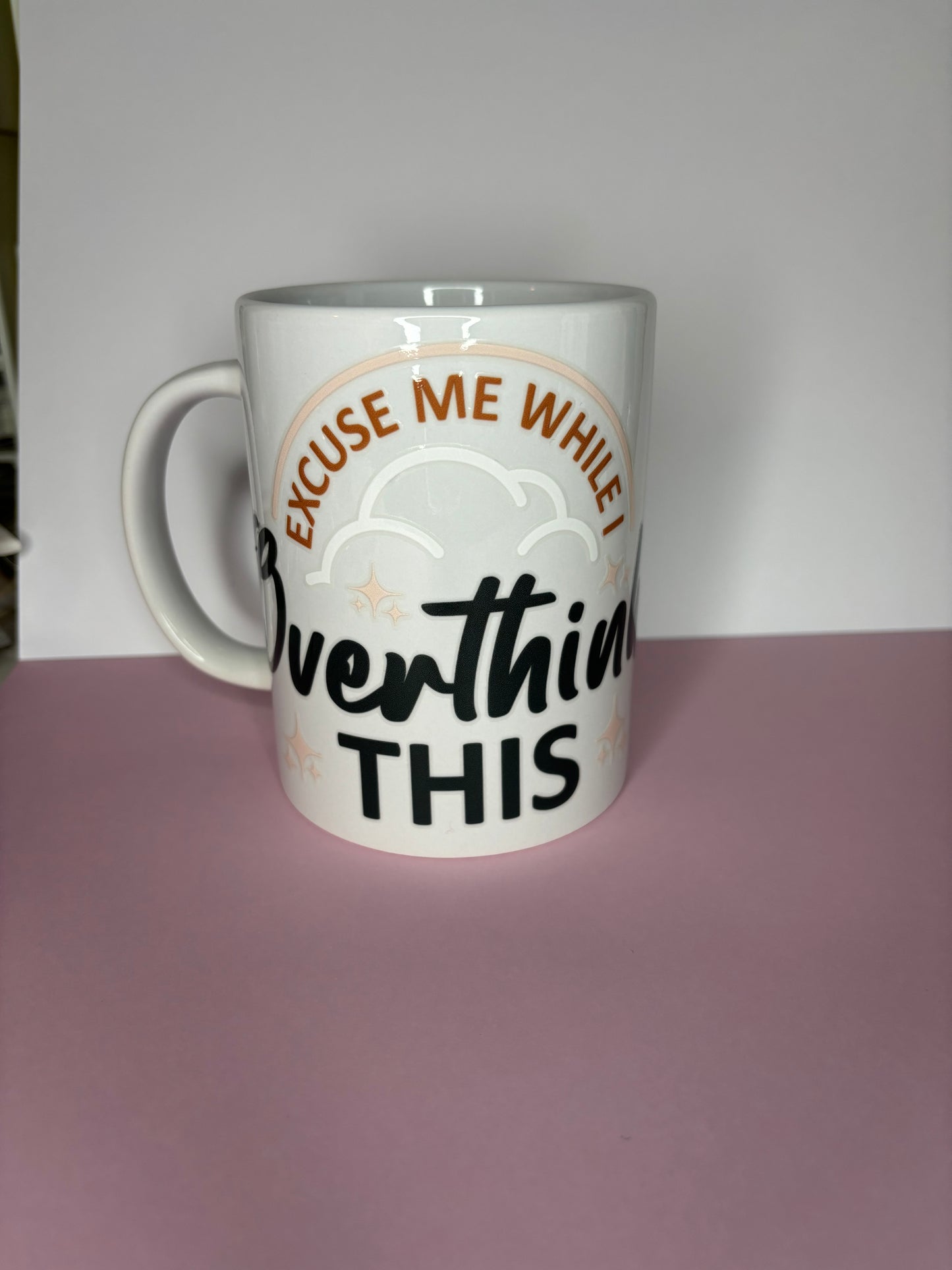 “Excuse me while I overthink this” mug