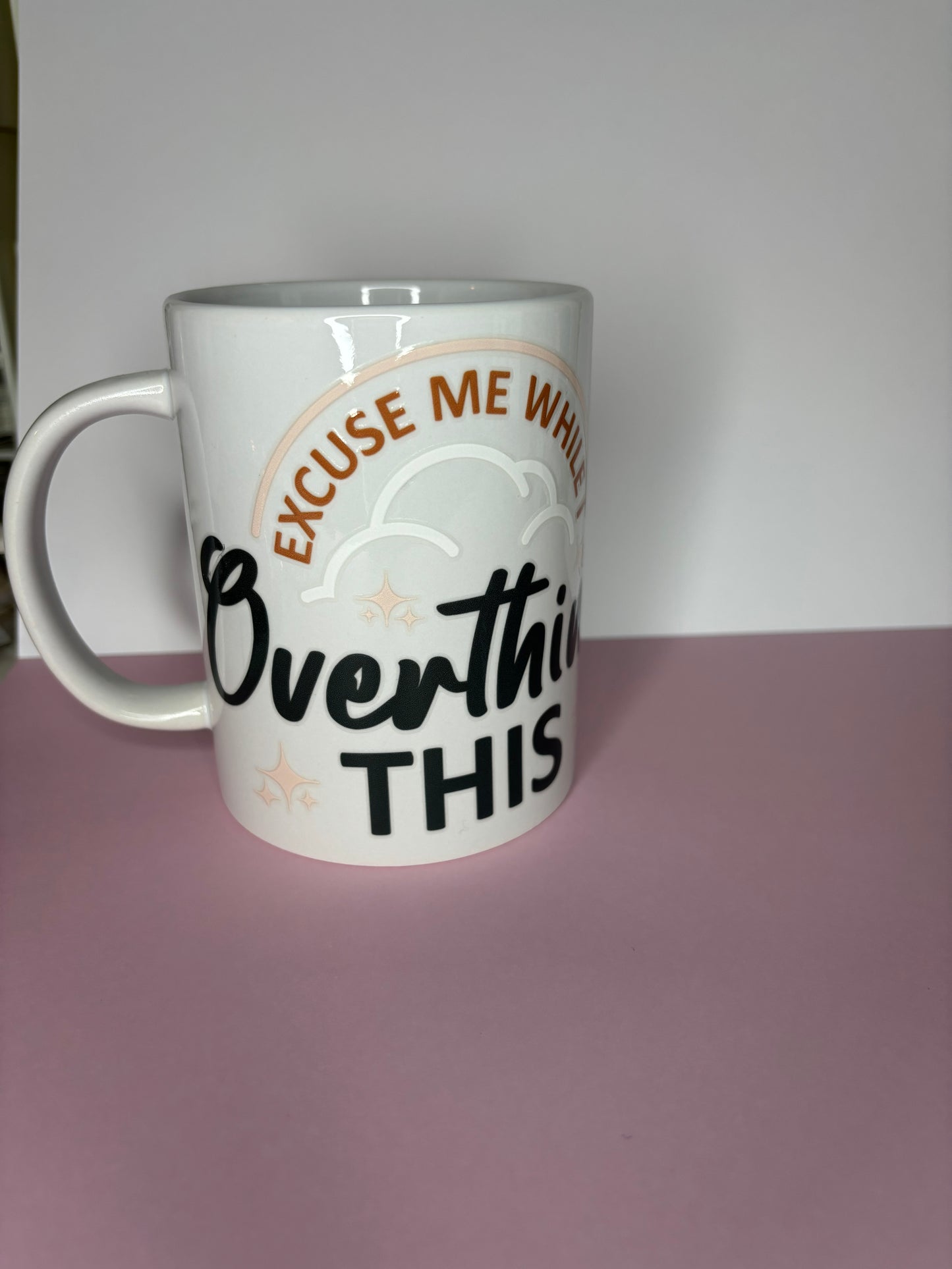 “Excuse me while I overthink this” mug