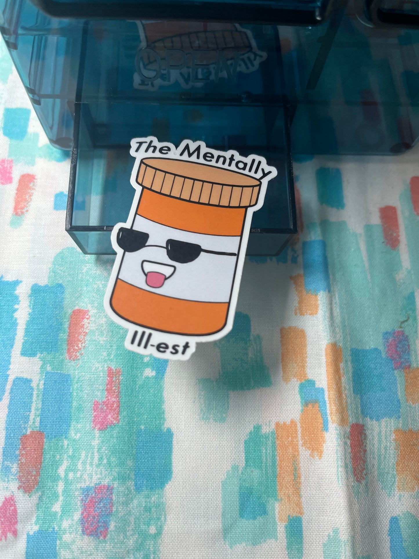 “The Mentally Ill-est” Sticker